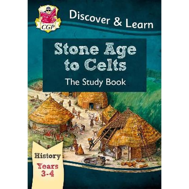 KS2 Discover Learn: History - Stone Age to Celts Study Book, Year 3 4: perfect for catch-up and learning at home