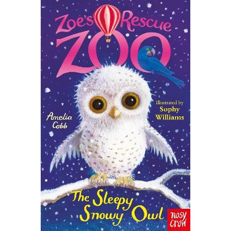 Zoes Rescue Zoo: The Sleepy Snowy Owl