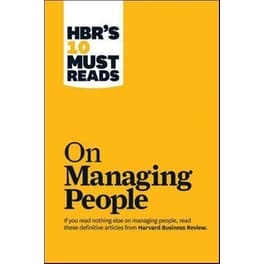 HBR's 10 Must Reads on Managing People (with featured article "Leadership That Gets Results," by Daniel Goleman)