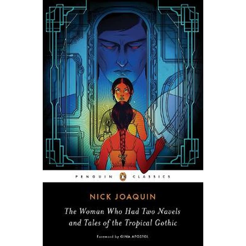 The Woman Who Had Two Navels and Tales of the Tropical Gothic Nick Joaquin Penguin Classics