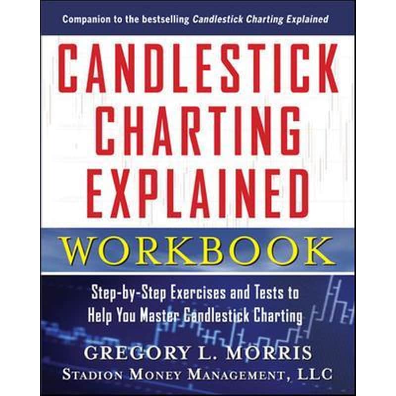 Candlestick Charting Explained Workbook- Step-by-Step Exercises and Tests to Help You Master Candlestick Charting