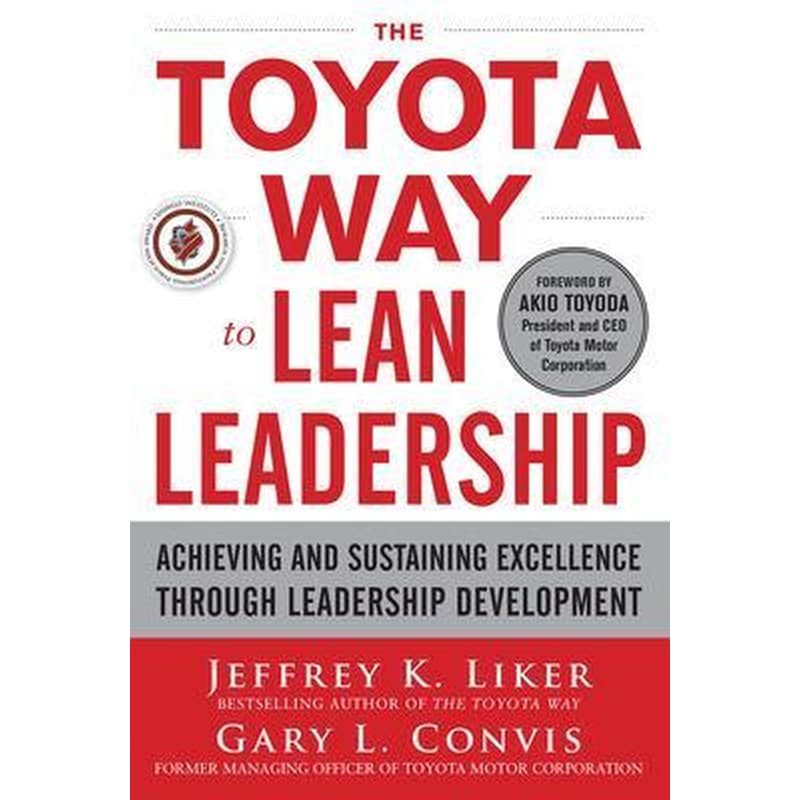 Toyota Way to Lean Leadership: Achieving and Sustaining Excellence through Leadership Development 1779767