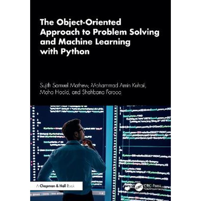 The Object-Oriented Approach to Problem Solving and Machine Learning with Python