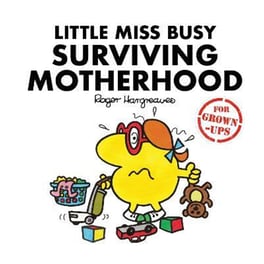 Little Miss Busy Surviving Motherhood