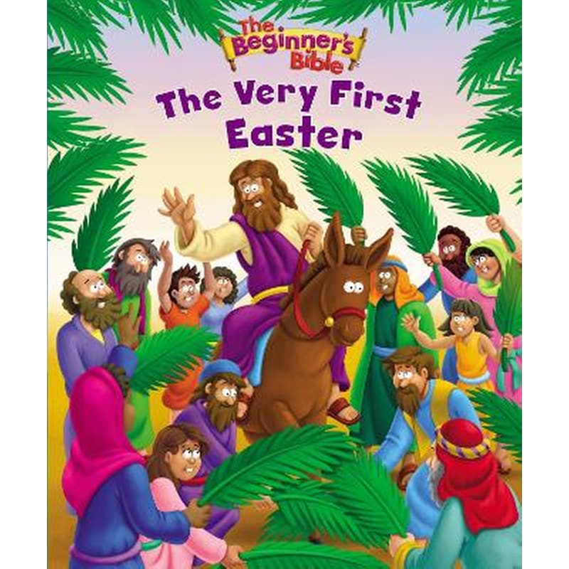The Beginners Bible The Very First Easter