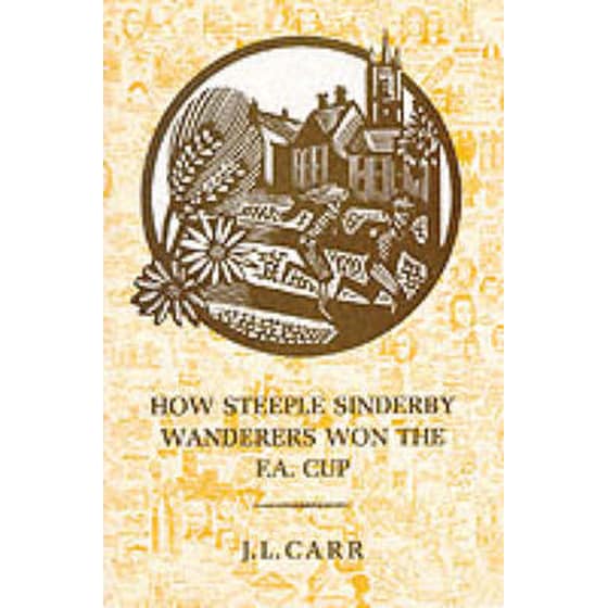 How Steeple Sinderby Wanderers Won the F.A.Cup image 0