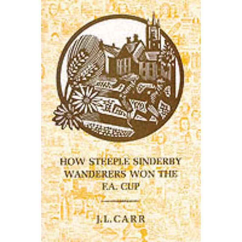 How Steeple Sinderby Wanderers Won the F.A.Cup 1755760