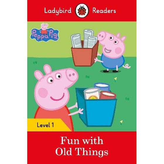 Ladybird Readers Level 1 - Peppa Pig - Fun with Old Things (ELT Graded Reader) image 0
