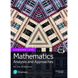 Mathematics Analysis and Approaches for the IB Diploma Standard Level