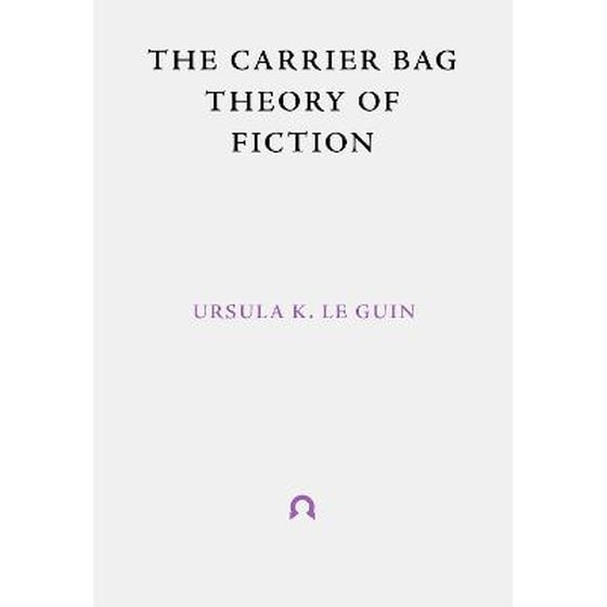 The Carrier Bag Theory of Fiction image 0