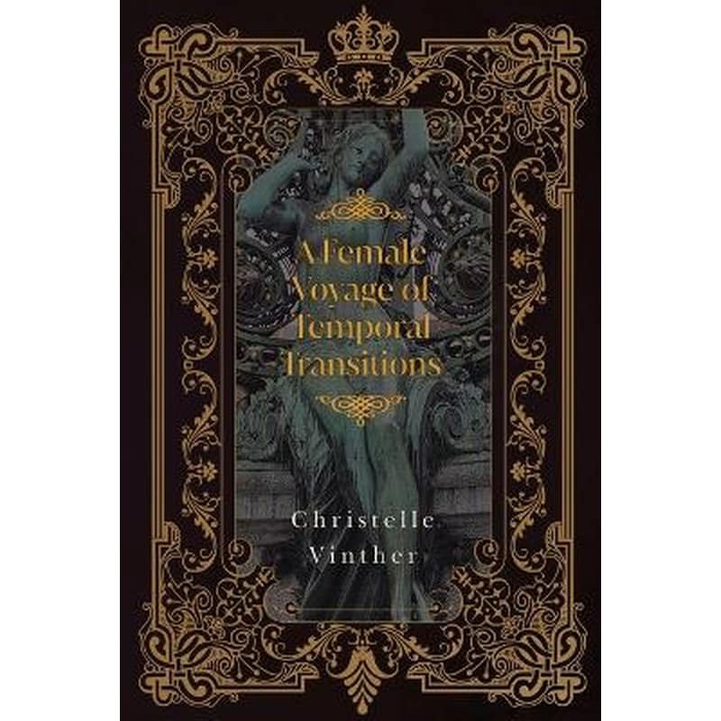 A Female Voyage of Temporal Transitions