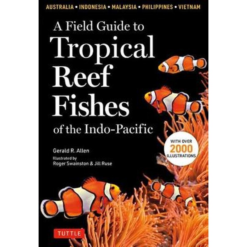 Field Guide To Tropical Reef Fishes Of The Indo Pacific