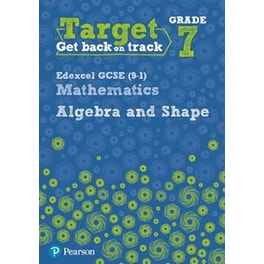 Target Grade 7 Edexcel GCSE (9-1) Mathematics Algebra and Shape Workbook