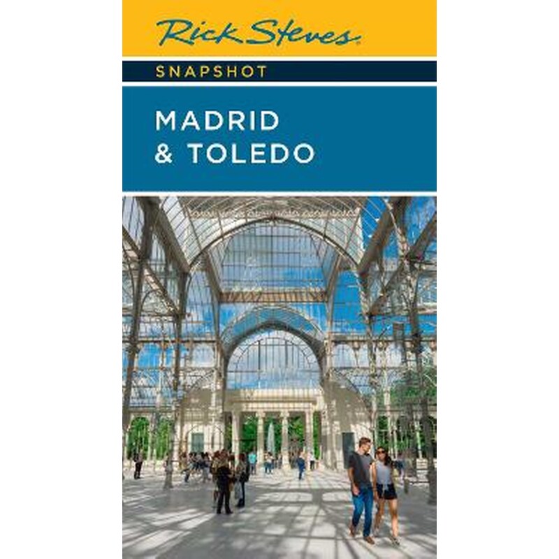 Rick Steves Snapshot Madrid Toledo (Seventh Edition)