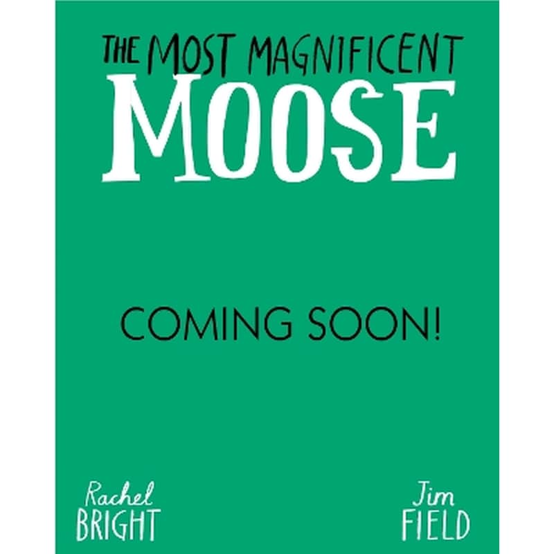 The Most Magnificent Moose