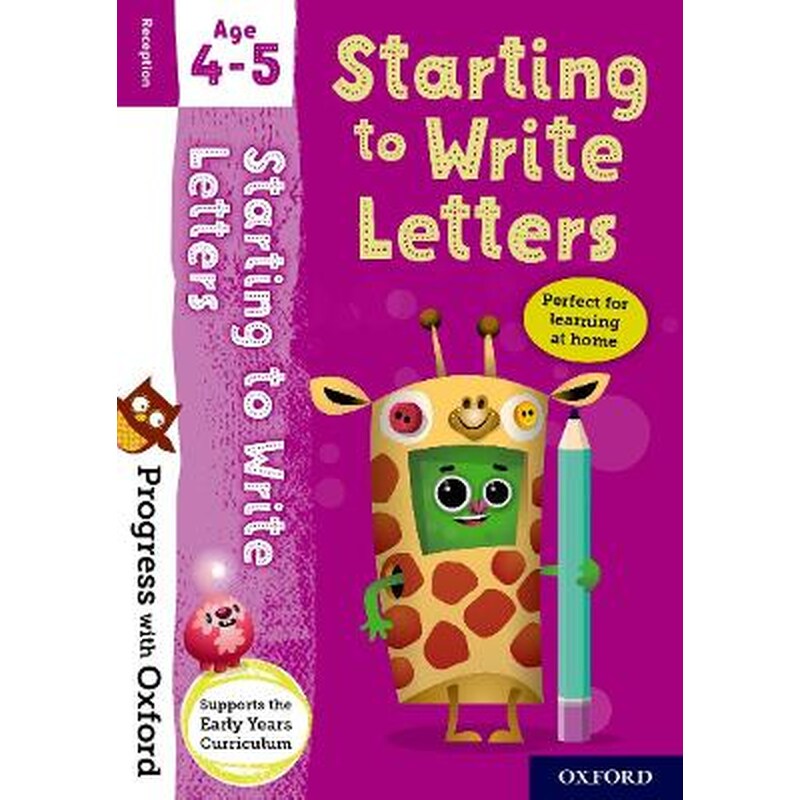 Progress with Oxford: Progress with Oxford: Starting to Write Letters Age 4-5- Practise for School with Essential English Skills