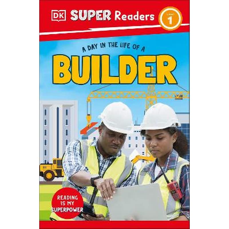 DK Super Readers Level 1 A day in the Life of a Builder