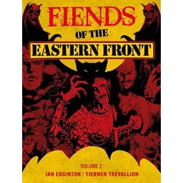 Fiends of the Eastern Front Omnibus Volume 2
