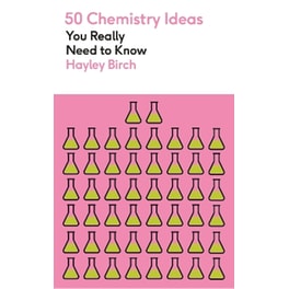 50 Chemistry Ideas You Really Need to Know
