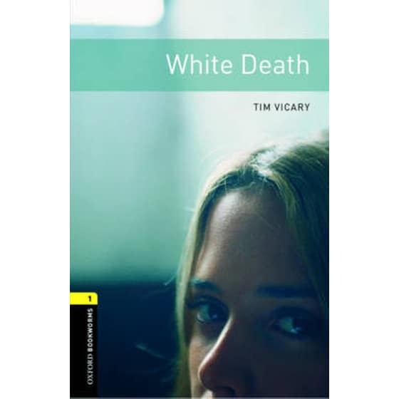 Oxford Bookworms Library: Level 1:: White Death image 0