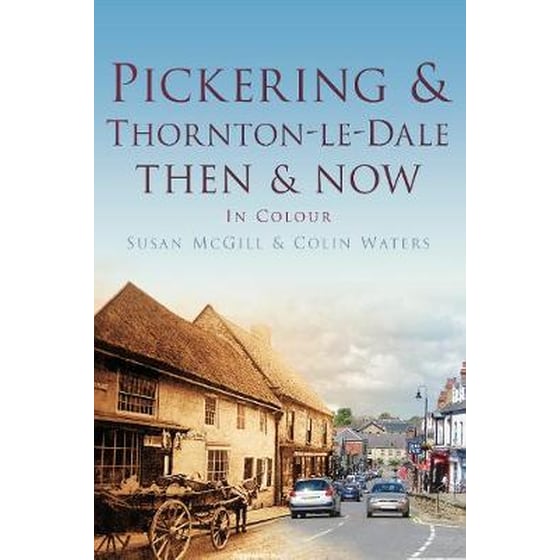 Pickering and Thornton-le-Dale Then & Now image 0