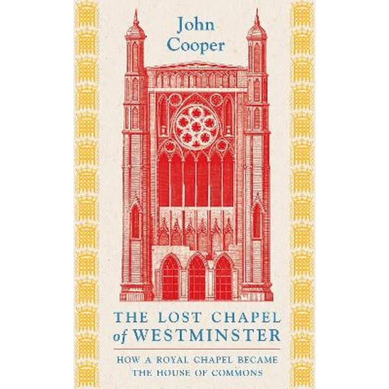 The Lost Chapel of Westminster