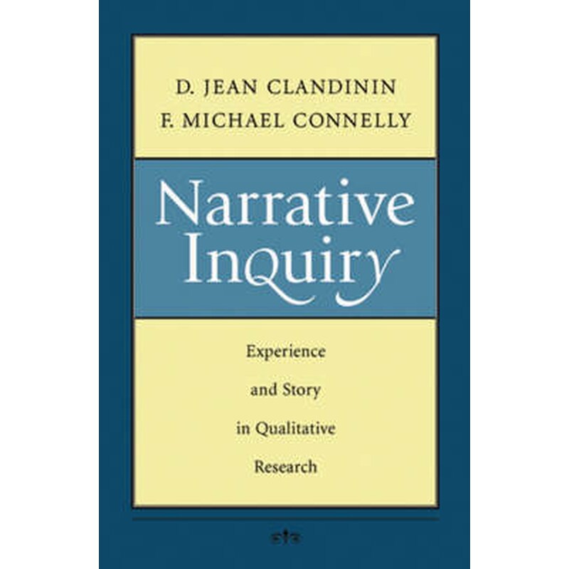 Narrative Inquiry - Experience and Story in Qualitative Research