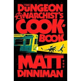The Dungeon Anarchist's Cookbook