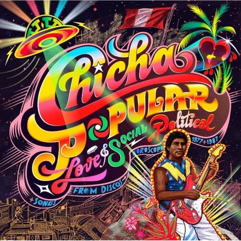 Chicha Popular: Love Social Political Songs From
