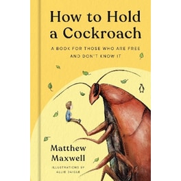 How to Hold a Cockroach