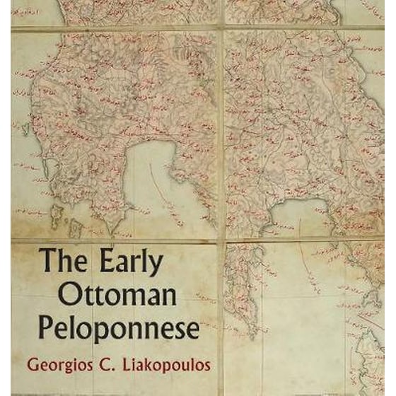 Early Ottoman Peloponnese - A Study in the Light of an Annotated Editio Princeps of the TT10-1/14662 Ottoman Taxation Cadastre (ca. 1460-1 image 0