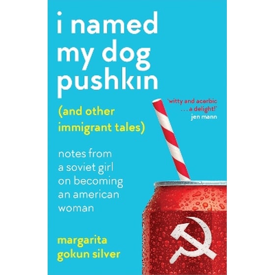 I Named My Dog Pushkin (And Other Immigrant Tales) image 0