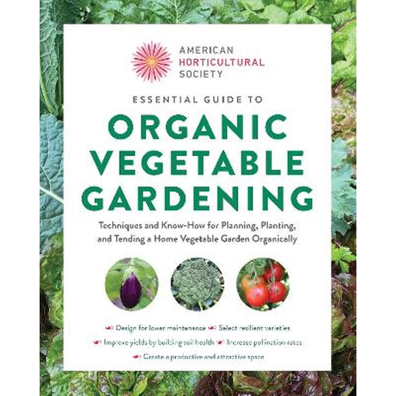 American Horticultural Society Essential Guide to Organic Vegetable Gardening