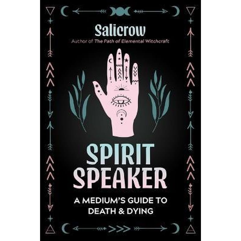 Spirit Speaker : A Mediums Guide to Death and Dying