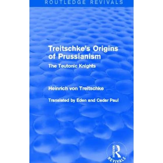 Treitschke's Origins of Prussianism (Routledge Revivals) image 0