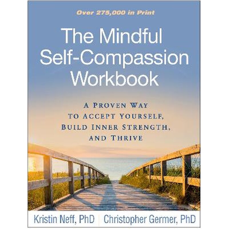 The Mindful Self-Compassion Workbook