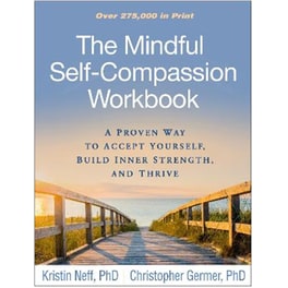 The Mindful Self-Compassion Workbook