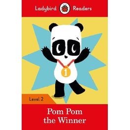 Ladybird Readers Level 2 - Pom Pom the Winner (ELT Graded Reader)