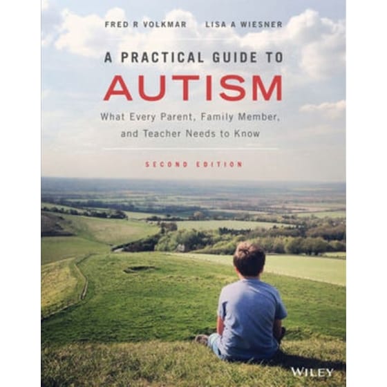 Practical Guide to Autism - What Every Parent, Family Member, and Teacher Needs to Know, 2nd Edition image 0