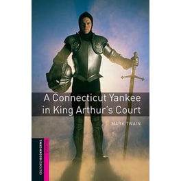 Oxford Bookworms Library: Starter Level:: A Connecticut Yankee in King Arthur's Court