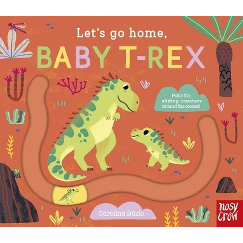 Lets Go Home, Baby T-Rex