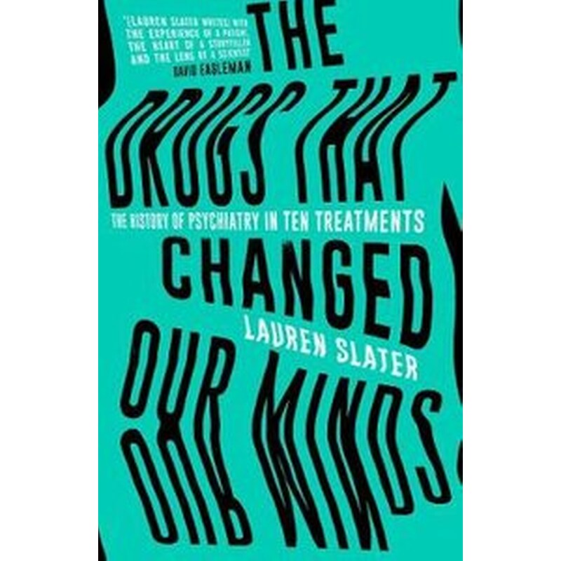 The Drugs That Changed Our Minds