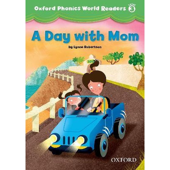 Oxford Phonics World Readers: Level 3: A Day with Mom image 0