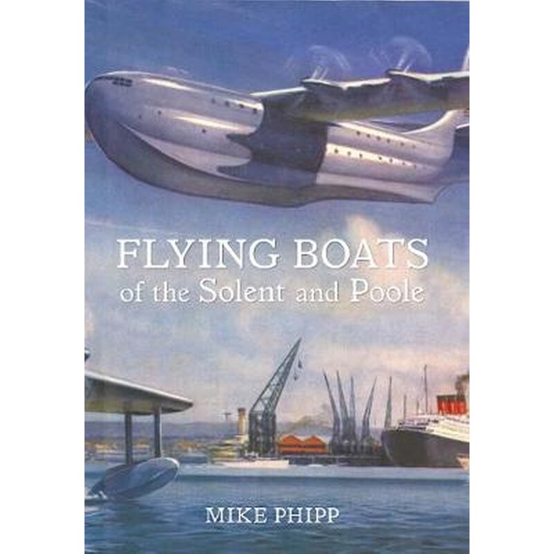 Flying Boats of the Solent and Poole