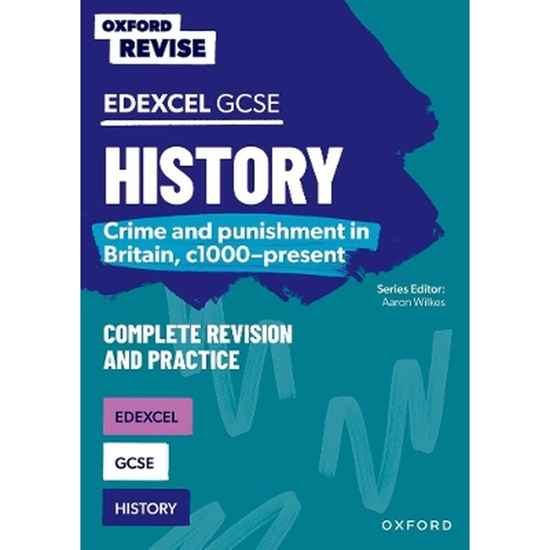Oxford Revise: GCSE Edexcel History: Crime and punishment in Britain, c1000-present Complete Revision and Practice
