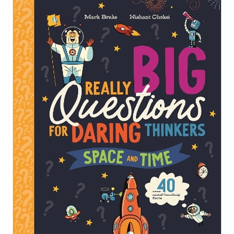 Really Big Questions For Daring Thinkers: Space and Time