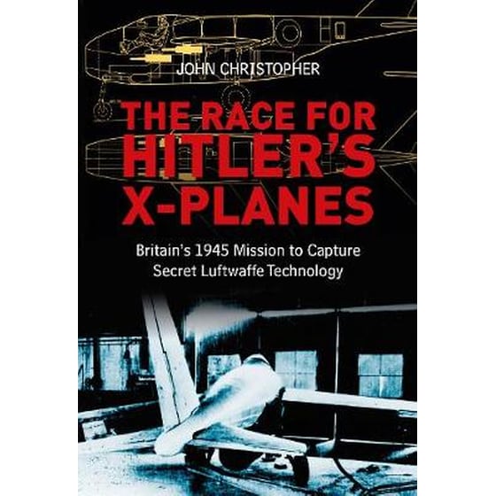 The Race for Hitler's X-Planes image 0