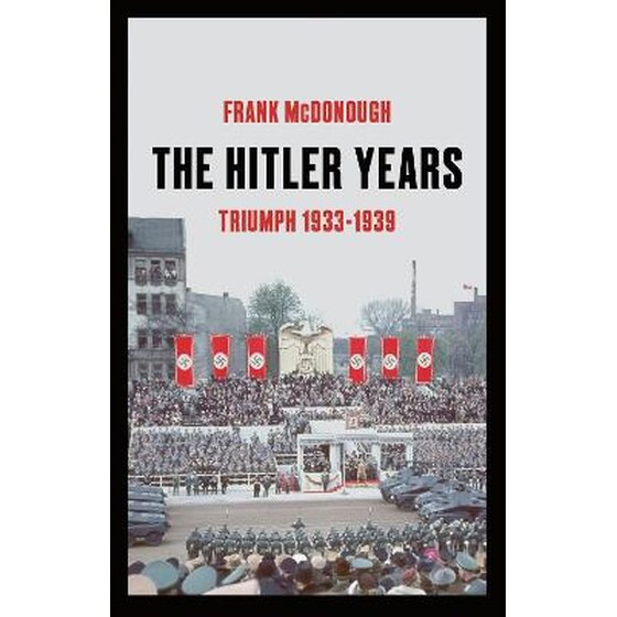 Hitler Years ~ Triumph 1933 - 1939 image 0