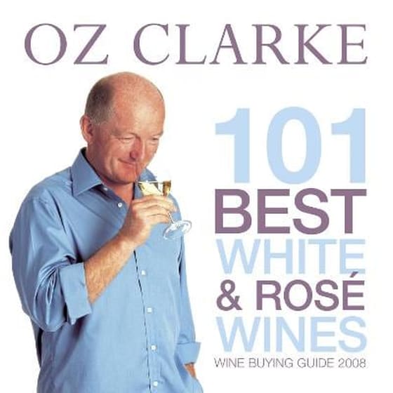 Oz Clarke 101 Best White and Ros 2008 image 0