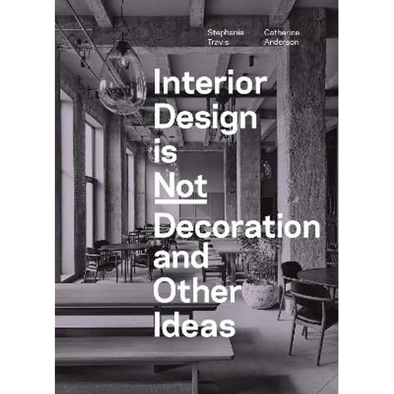 Interior Design is Not Decoration And Other Ideas image 0